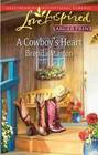 A Cowboy's Heart (Cowboy, Bk 2) (Love Inspired, No 481) (Larger Print)
