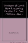 The Book of David How Preserving Families Can Cost Children's Lives