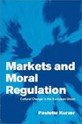 Markets and Moral Regulation  Cultural Change in the European Union