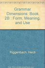 Grammar Dimensions Book 2B  Form Meaning and Use