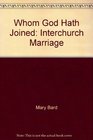 Whom God Hath Joined Interchurch Marriage