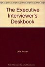 The Executive Interviewer's Deskbook