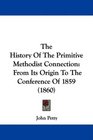 The History Of The Primitive Methodist Connection From Its Origin To The Conference Of 1859