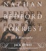 Nathan Bedford Forrest A Biography
