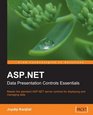 ASPNET Data Presentation Controls Essentials Master the standard ASPNET server controls for displaying and managing data