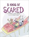 3 Kinds of Scared