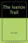 The Ivanov trail