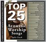 Top 25 Acoustic Worship Songs Split Track CD