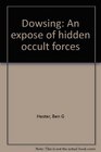 Dowsing An expose of hidden occult forces