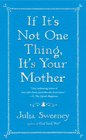 If It's Not One Thing, It's Your Mother