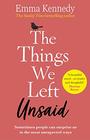 The Things We Left Unsaid An unforgettable story of love and family