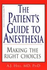 The Patient's Guide To Anesthesia Making the Right Choices