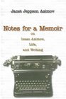 Notes for a Memoir On Isaac Asimov Life And Writing