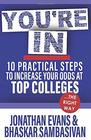 Youre In 10 Practical Steps to Increase Your Odds at Top Collegesthe Right Way