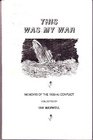 This Was My War A Collection of Memories of the 19391945 Conflict