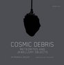 Cosmic Debris Meteorites and Jewelery Objects by Reinhold Ziegler