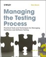 Managing the Testing Process Practical Tools and Techniques for Managing Hardware and Software Testing