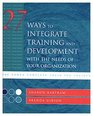 27 Ways to Integrate Training and Development With the Needs of Your Organization