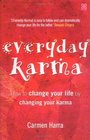 Everyday Karma How to Change Your Life by Changing Your Karma