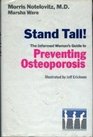 Stand Tall The Informed Woman's Guide to Preventing Osteoporosis