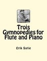 Trois Gymnopediesfor Flute and Piano