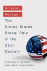 America Abroad The United States' Global Role in the 21st Century