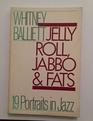 Jelly Roll Jabbo and Fats 19 Portraits in Jazz