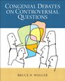 Congenial Debates on Controversial Questions