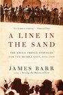 A Line in the Sand The AngloFrench Struggle for the Middle East 19141948