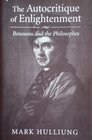 The Autocritique of Enlightenment Rousseau and the Philosophes