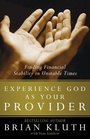 Experience God as Your Provider Finding Financial Stability in Unstable Times