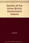 Decline of the Union British Government in Ireland 18921920