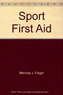Sport First Aid A Publication for the National Federation Interscholastic Coaches Education Program by the American Coaching Effective
