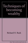 Techniques of becoming wealthy