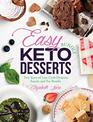 Easy Keto Desserts Bundle Two Years of Low Carb Desserts Snacks and Fat Bombs