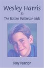 Wesley Harris and the Rotten Patterson Kids