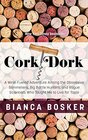 Cork Dork: A Wine-Fueled Adventure Among the Obsessive Sommeliers, Big Bottle Hunters, and Rogue Scientists Who Taught Me to Live for Taste (Thorndike Press Large Print Lifestyles)
