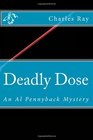 Deadly Dose An Al Pennyback Mystery