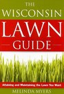 The Wisconsin Lawn Guide Attaining and Maintaining the Lawn You Want