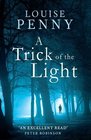 A Trick of the Light (Chief Inspector Gamache, Bk 7)