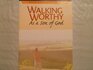 Walking Worthy As A Son Of God