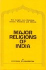 Major Religions of India New Insights into Hinduism Jainism Buddhism and Sikhism