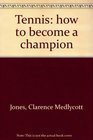 Tennis how to become a champion