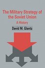 The Military Strategy of the Soviet Union A History