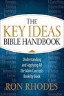 The Key Ideas Bible Handbook Understanding and Applying All the Main Concepts Book by Book