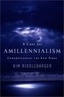 A Case for Amillennialism: Understanding the End Times