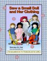 Sew a Small Doll and Her Clothing Full Size Patterns for 75 inch Florabunda and Her Outfits