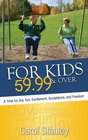 For Kids 5999  Over A Time for Joy Fun Excitement Acceptance and Freedom
