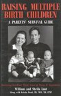 Raising Multiple Birth Children A Parents' Survival Guide