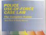 Police UseOfForce Case Law The Complete Trainer/Instructor Guide